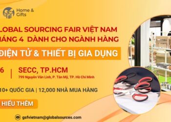 Global Sourcing Fair Việt Nam 2026 – Sự kiện nguồn cung ngành hàng Nội thất, Điện tử & Thiết bị gia dụng
