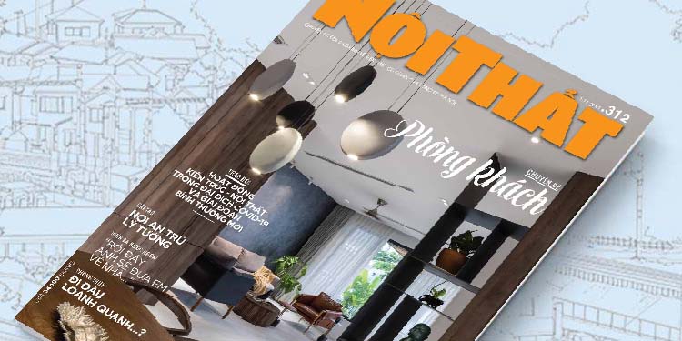 Đón đọc Tạp chí Nội Thất 312 phát hành ngày 01/11