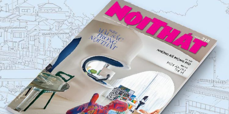 Đón đọc Tạp chí Nội Thất 318 phát hành ngày 01/05 - 10