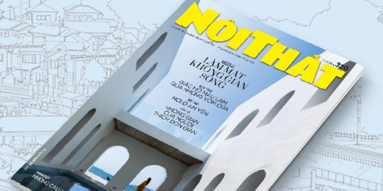 Đón đọc Tạp chí Nội Thất 320 phát hành ngày 01/07 - 13