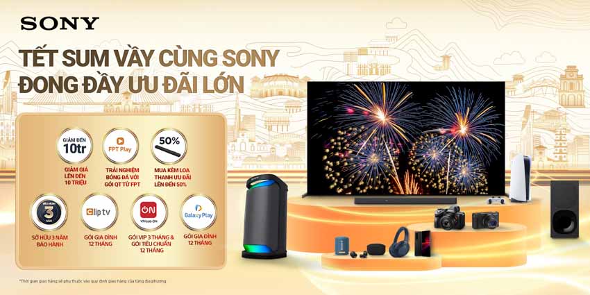 Sony Việt Nam khuyến mãi 'Tết sum vầy cùng Sony - Đong đầy ưu đãi lớn' - 4