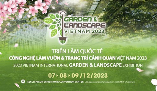 Triển lãm Quốc tế Công nghệ làm vườn và Trang trí cảnh quan Việt Nam 2023